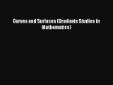PDF Download Curves and Surfaces (Graduate Studies in Mathematics) Read Online