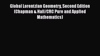 PDF Download Global Lorentzian Geometry Second Edition (Chapman & Hall/CRC Pure and Applied