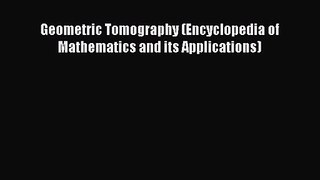 PDF Download Geometric Tomography (Encyclopedia of Mathematics and its Applications) Read Full