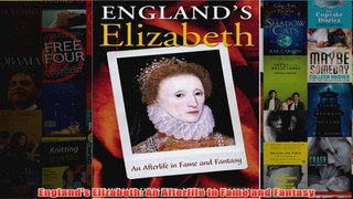Englands Elizabeth An Afterlife in Fame and Fantasy