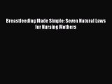 [PDF Download] Breastfeeding Made Simple: Seven Natural Laws for Nursing Mothers [Read] Full