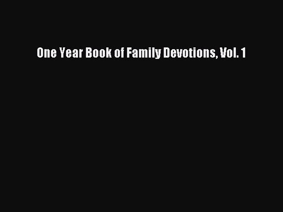 [PDF Download] One Year Book of Family Devotions Vol. 1 [Download] Full Ebook