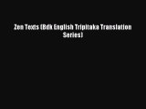 [PDF Download] Zen Texts (Bdk English Tripitaka Translation Series) [Download] Online