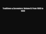 [PDF Download] Traditions & Encounters Volume B: From 1000 to 1800 [Read] Full Ebook