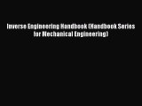 PDF Download Inverse Engineering Handbook (Handbook Series for Mechanical Engineering) PDF