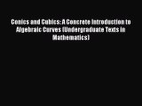 PDF Download Conics and Cubics: A Concrete Introduction to Algebraic Curves (Undergraduate