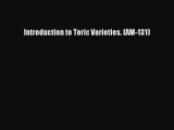 PDF Download Introduction to Toric Varieties. (AM-131) Download Online