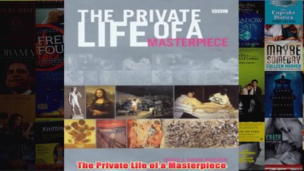 The Private Life of a Masterpiece