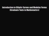 PDF Download Introduction to Elliptic Curves and Modular Forms (Graduate Texts in Mathematics)