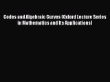 PDF Download Codes and Algebraic Curves (Oxford Lecture Series in Mathematics and Its Applications)