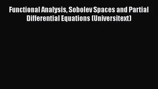 PDF Download Functional Analysis Sobolev Spaces and Partial Differential Equations (Universitext)