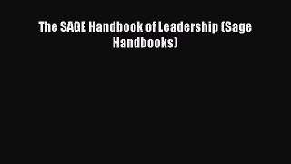The SAGE Handbook of Leadership (Sage Handbooks)