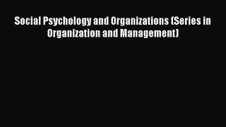 Social Psychology and Organizations (Series in Organization and Management)