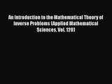 PDF Download An Introduction to the Mathematical Theory of Inverse Problems (Applied Mathematical