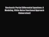 PDF Download Stochastic Partial Differential Equations: A Modeling White Noise Functional Approach