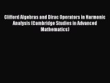 PDF Download Clifford Algebras and Dirac Operators in Harmonic Analysis (Cambridge Studies