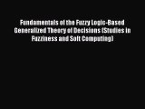 PDF Download Fundamentals of the Fuzzy Logic-Based Generalized Theory of Decisions (Studies