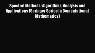PDF Download Spectral Methods: Algorithms Analysis and Applications (Springer Series in Computational