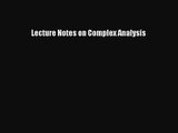 PDF Download Lecture Notes on Complex Analysis Read Full Ebook