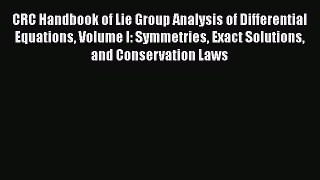PDF Download CRC Handbook of Lie Group Analysis of Differential Equations Volume I: Symmetries