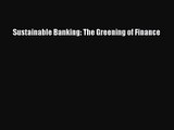 [PDF Download] Sustainable Banking: The Greening of Finance [Read] Online