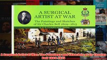 A Surgical Artist at War The Paintings and Sketches of Sir Charles Bell 18091815