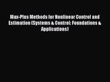 PDF Download Max-Plus Methods for Nonlinear Control and Estimation (Systems & Control: Foundations