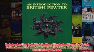 An Introduction to British Pewter Illustrated from the Neish Collection at the Museum of