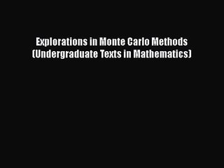 PDF Download Explorations in Monte Carlo Methods (Undergraduate Texts in Mathematics) Read