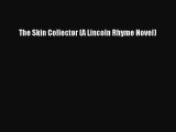 [PDF Download] The Skin Collector (A Lincoln Rhyme Novel) [Download] Online