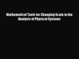PDF Download Mathematical Tools for Changing Scale in the Analysis of Physical Systems Download