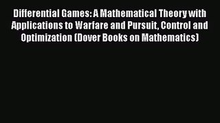 PDF Download Differential Games: A Mathematical Theory with Applications to Warfare and Pursuit