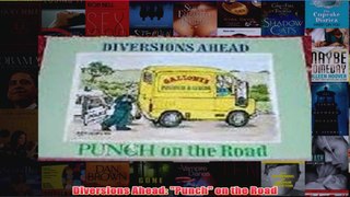 Diversions Ahead Punch on the Road