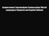 [PDF Download] Conversemos! Intermediate Conversation (World Languages) (Spanish and English