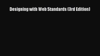 PDF Download Designing with Web Standards (3rd Edition) Read Full Ebook