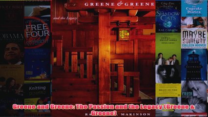 Greene and Greene The Passion and the Legacy Greene  Greene