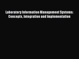 PDF Download Laboratory Information Management Systems: Concepts Integration and Implementation