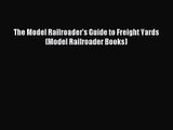[PDF Download] The Model Railroader's Guide to Freight Yards (Model Railroader Books) [PDF]