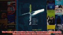 The Poetics of Transition Emerson Pragmatism and American Literary Modernism New