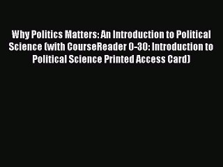 Tải video: PDF Download Why Politics Matters: An Introduction to Political Science (with CourseReader