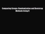 PDF Download Comparing Groups: Randomization and Bootstrap Methods Using R PDF Full Ebook