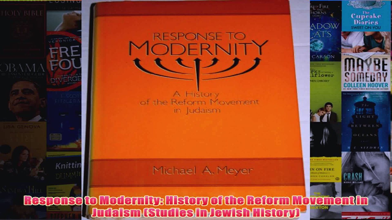 Response to Modernity History of the Reform Movement in Judaism Studies in Jewish