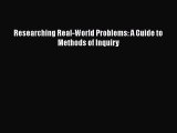 PDF Download Researching Real-World Problems: A Guide to Methods of Inquiry PDF Full Ebook