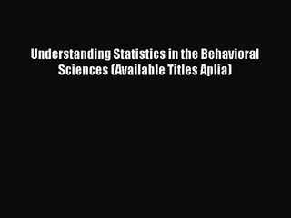 PDF Download Understanding Statistics in the Behavioral Sciences (Available Titles Aplia) Download