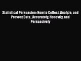 PDF Download Statistical Persuasion: How to Collect Analyze and Present Data...Accurately Honestly