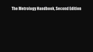 PDF Download The Metrology Handbook Second Edition Read Online