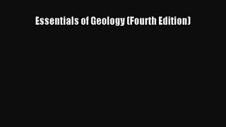 Read Essentials of Geology (Fourth Edition) Ebook Online