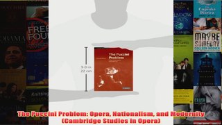 The Puccini Problem Opera Nationalism and Modernity Cambridge Studies in Opera