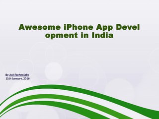Awesome iPhone app Development in India | AxisTechnolabs