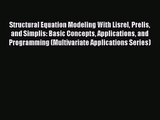 PDF Download Structural Equation Modeling With Lisrel Prelis and Simplis: Basic Concepts Application